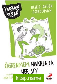 Öğrenmem Hakkında Her Şey – Yerimde Olsan