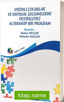 Otizmli Çocuklar ve Duyusal Gelişimlerini Estekleyici Alternatif Bir Program