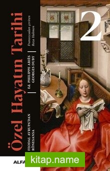 Özel Hayatın Tarihi 2 (Ciltli) Feodal Avrupa’dan Rönesansa