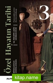 Özel Hayatın Tarihi 3 (Ciltli) Rönesanstan Aydınlanmaya