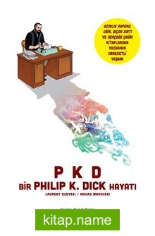 PKD Bir Philip K. Dick Hayatı