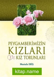 Peygamberimizin Kızları ve Kız Torunları