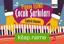 Piyano Eşlikli Çocuk Şarkıları: Ezgilerle Boyama