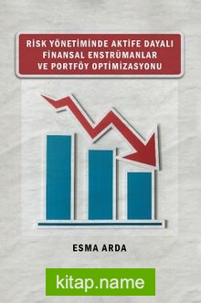 Risk Yönetiminde Aktife Dayalı Finansal Enstrümanlar ve Portföy Optimizasyonu