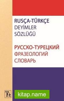 Rusça Türkçe Deyimler Sözlüğü