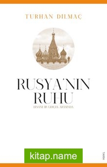 Rusya’nın Ruhu Efsane İle Gerçek Arasında