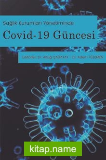 Sağlık Kurumları Yönetiminde Covid-19 Güncesi