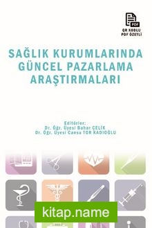 Sağlık Kurumlarında Güncel Pazarlama Araştırmaları