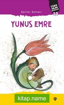 Şairler Sultanı Yunus Emre / Türk İslam Büyükleri 10