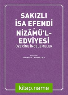 Sakızlı İsa Efendi ve Nizamü’l-Edviyesi Üzerine İncelemeler