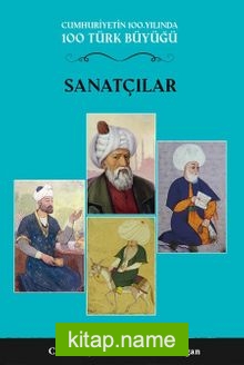Sanatçılar (2. Cilt) Cumhuriyetin 100. Yılında 100 Türk Büyüğü