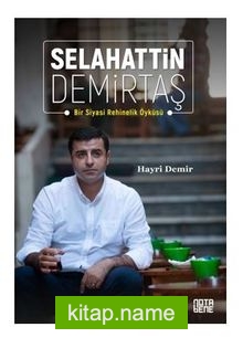 Selahattin Demirtaş / Bir Siyasi Rehinelik Öyküsü