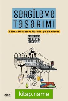 Sergileme Tasarımı (Bilim Merkezleri ve Müzeler için Bir Kılavuz)