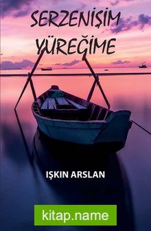 Serzenişim Yüreğime