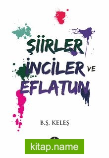 Şiirler, İnciler ve Eflatun