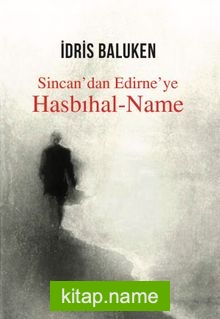 Sincan’dan Edirne’ye Hasbıhal-Name