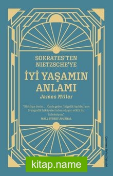 Sokrates’ten Nietzsche’ye: İyi Yaşamın Anlamı