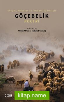 Sosyal, Kültürel ve İktisadî Yönleriyle Göçebelik (Koçeri)