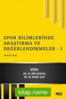 Spor Bilimlerinde Araştırma ve Değerlendirmeler I / Aralık 2021