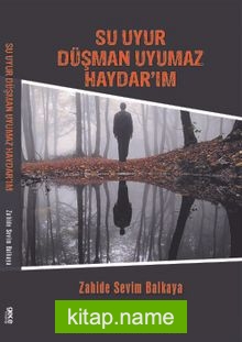 Su Uyur Düşman Uyumaz Haydar’ım