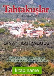 Tahtakuşlar Kaz Dağı Eteklerinde Bir Tahtacı Türkmen Köyü