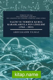 Talim ve Terbiye Kurul Kararlarıyla Fen Liseleri (1964-2022)