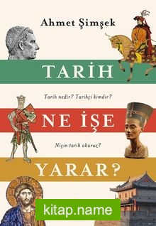 Tarih Ne İşe Yarar?  Tarih Nedir? Tarihçi Kimdir? Niçin Tarih Okuruz?