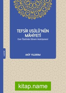 Tefsir Usûlü’nün Mahiyeti Eser Özelinde Dönem Mukayesesi