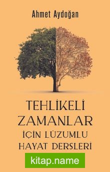 Tehlikeli Zamanlar İçin Lüzumlu Hayat Dersleri