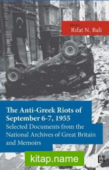 The Anti-Greek Riots of September 6-7, 1955 Selected Documents From the National Archives of Great Britain and Some Memoirs