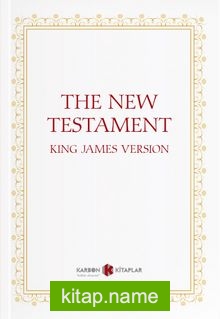 The New Testament- King James Version (Yeni Ahit)