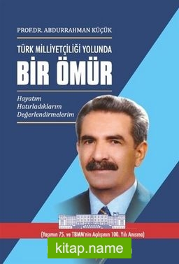 Türk Milliyetçiliği Yolunda Bir Ömür (3 Cilt Takım)