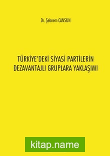 Türkiye’deki Siyasi Partilerin Dezavantajlı Gruplara Yaklaşımı