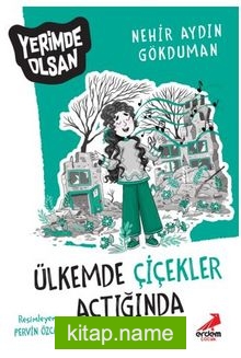 Ülkemde Çiçekler Açtığında – Yerimde Olsan