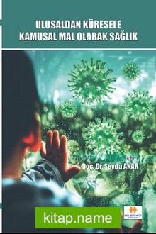 Ulusaldan Küresele Kamusal Mal Olarak Sağlık