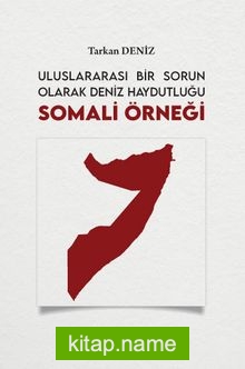 Uluslararası Bir Sorun Olarak Deniz Haydutluğu: Somali Örneği