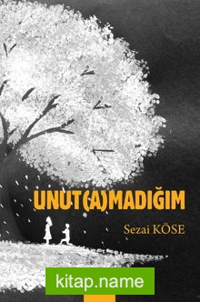Unutamadığım