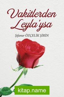 Vakitlerden Leyla’ysa