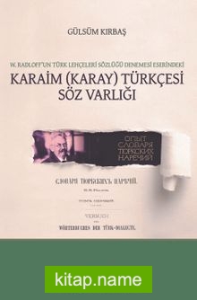 W. Radloff’un Türk Lehçeleri Sözlüğü Denemesi Eserindeki Karaim (Karay) Türkçesi Söz Varlığı