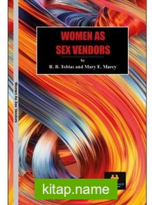 Women As Sex Vendors  Why Women Are Conservative (Being a View of the Economic Status of Woman)