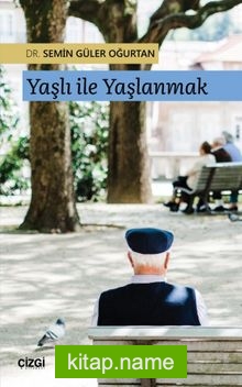 Yaşlı ile Yaşlanmak