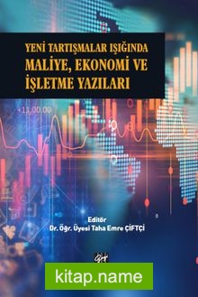 Yeni Tartışmalar Işığında Maliye, Ekonomi ve İşletme Yazıları