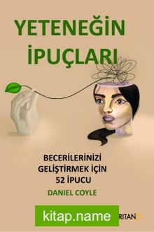 Yeteneğin İpuçları Becerilerinizi Geliştirmek İçin 52 İpucu