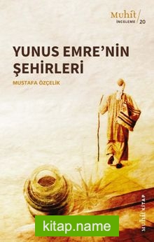 Yunus Emre’nin Şehirleri