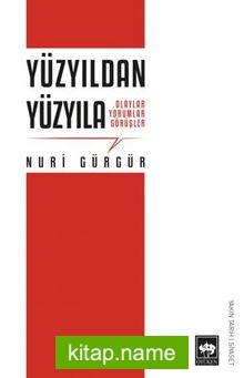 Yüzyıldan Yüzyıla / Olaylar Yorumlar Görüşler